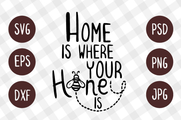 Download Home is Where Your Honey is SVG Design - Home is where your honey is svg Collection