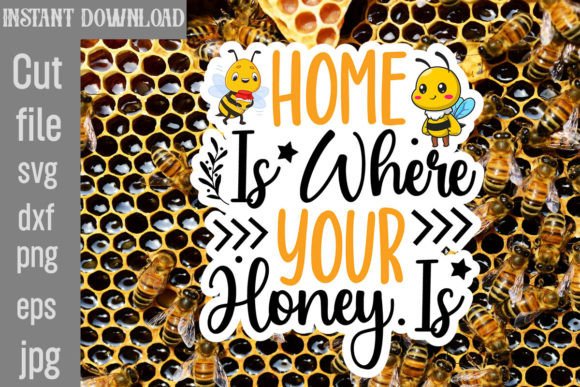 Download Home is Where Your Honey is SVG - Home is where your honey is svg Collection